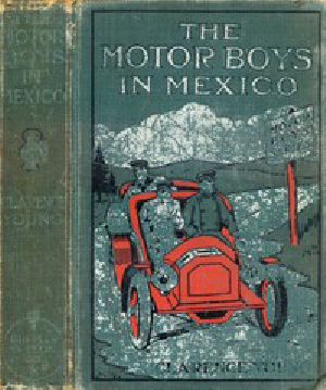 [Gutenberg 43204] • The Motor Boys in Mexico; Or, The Secret of the Buried City